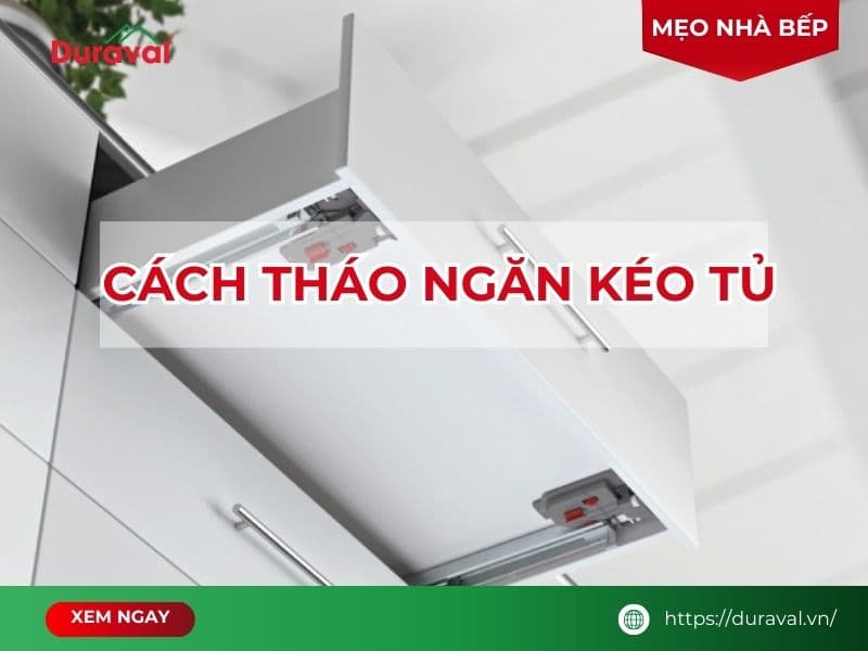 Cách tháo ngăn kéo tủ
