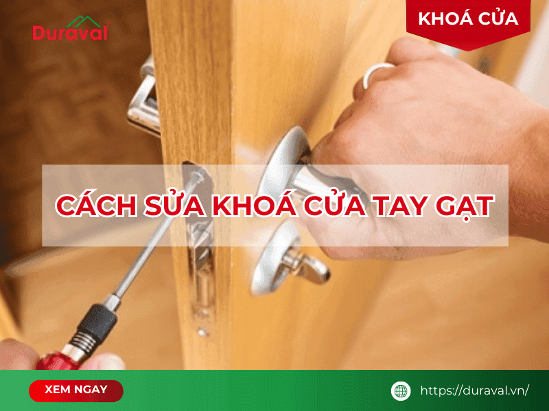 Cách sửa khoá cửa tay gạt