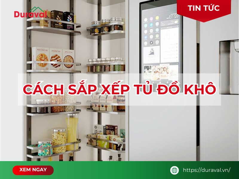 Cách sắp xếp tủ đồ khô