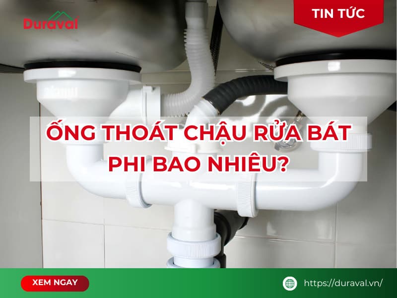 ống thoát chậu rửa bát phi bao nhiêu