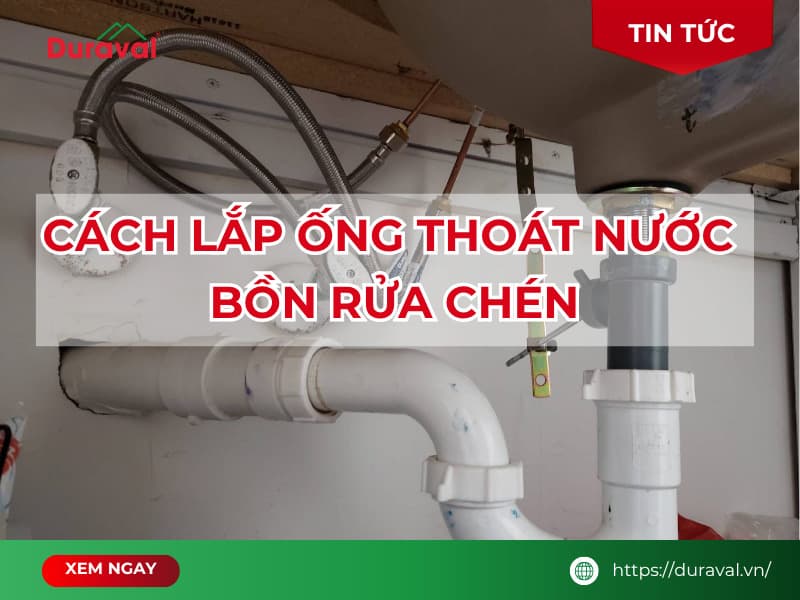 Cách lắp ống thoát nước bồn rửa chén