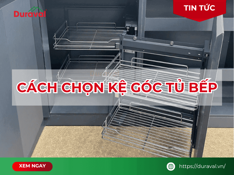 Cách chọn kệ góc tủ bếp