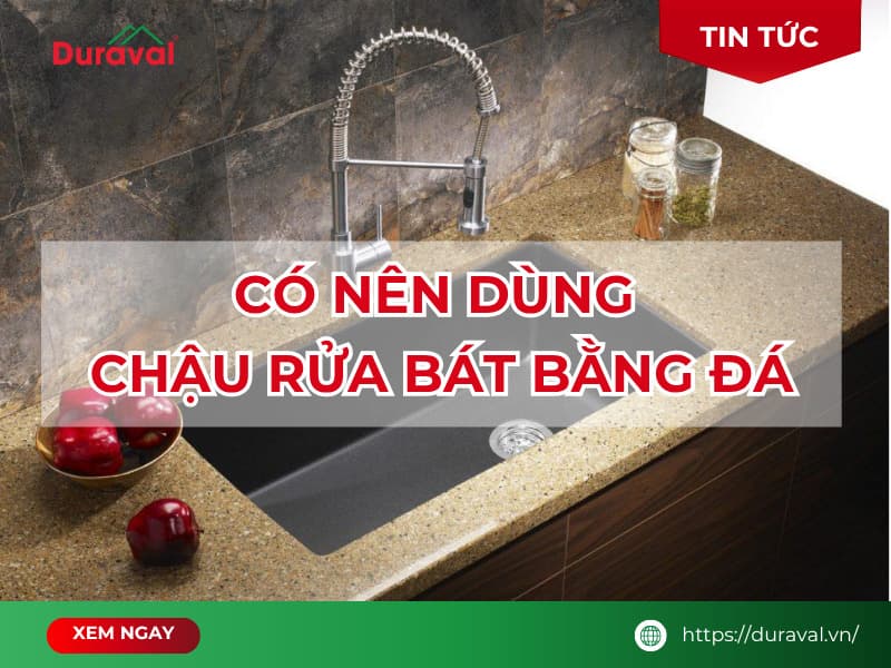 có nên dùng chậu rửa bát bằng đá​