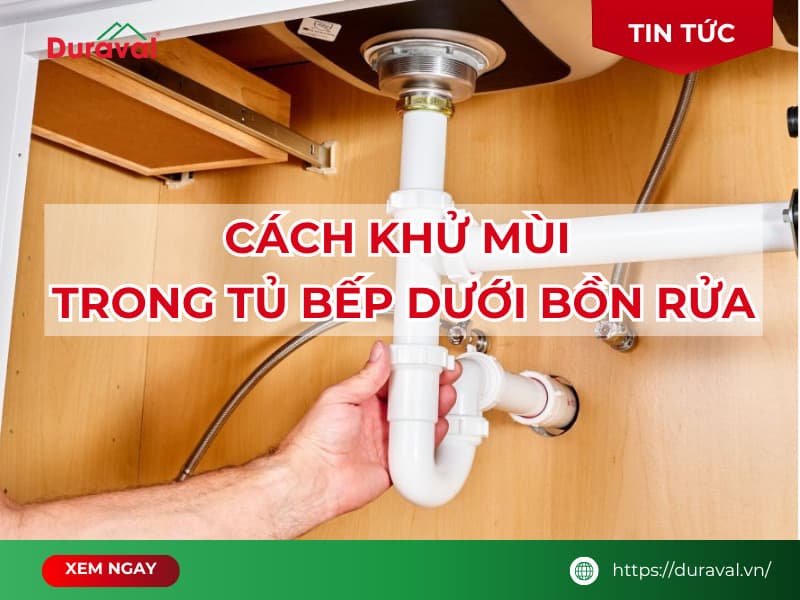 cách khử mùi trong tủ bếp dưới bồn rửa