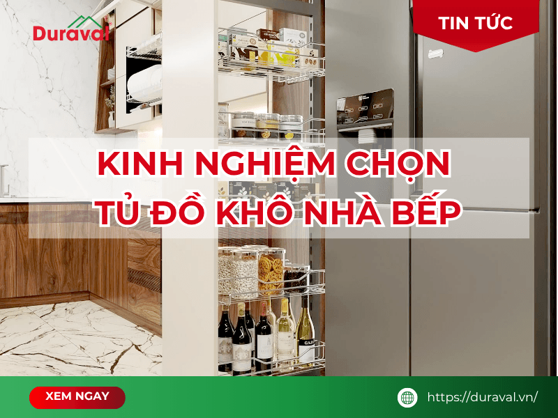 Kinh nghiệm chọn tủ đồ khô nhà bếp