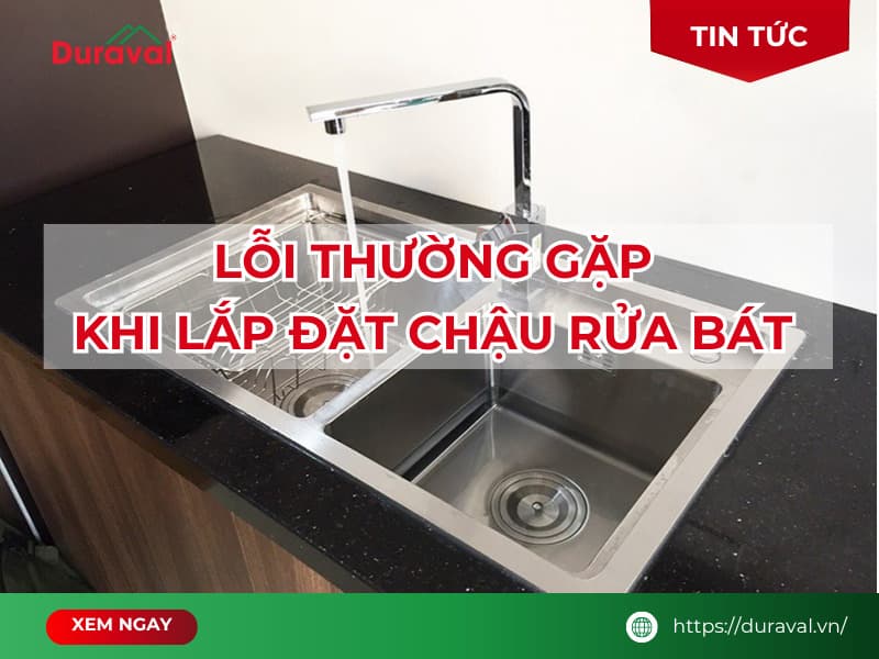 Lỗi thường gặp khi lắp đặt chậu rửa bát