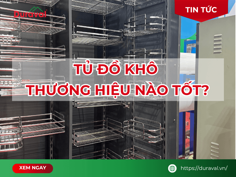 Tủ đồ khô thương hiệu nào tốt