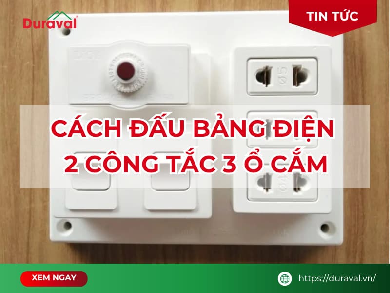 cách đấu bảng điện 2 công tắc 3 ổ cắm​