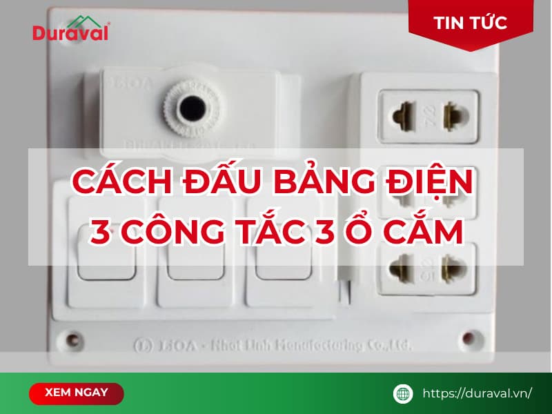 cách đấu bảng điện 3 công tắc 3 ổ cắm​
