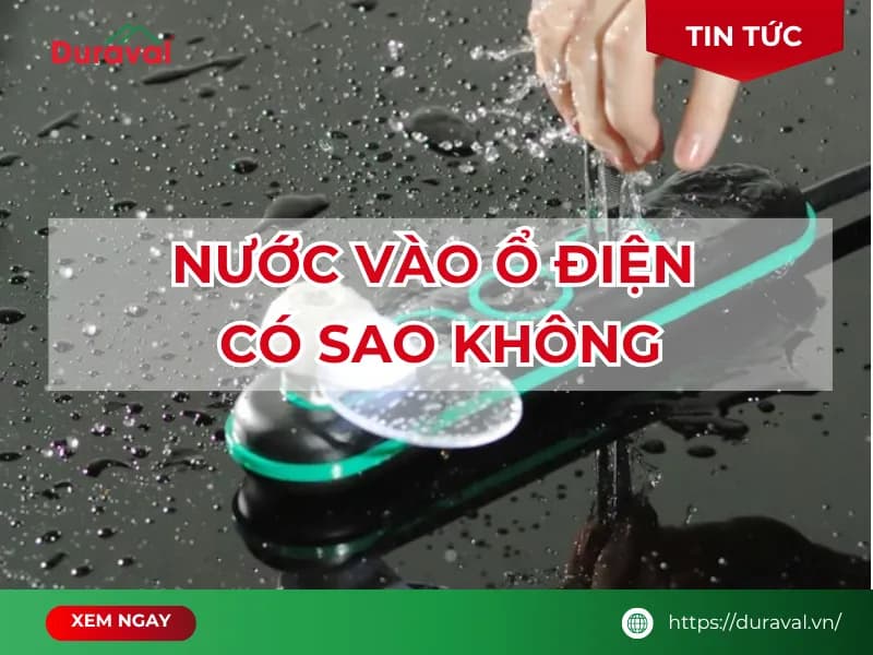 Nước vào ổ điện có sao không