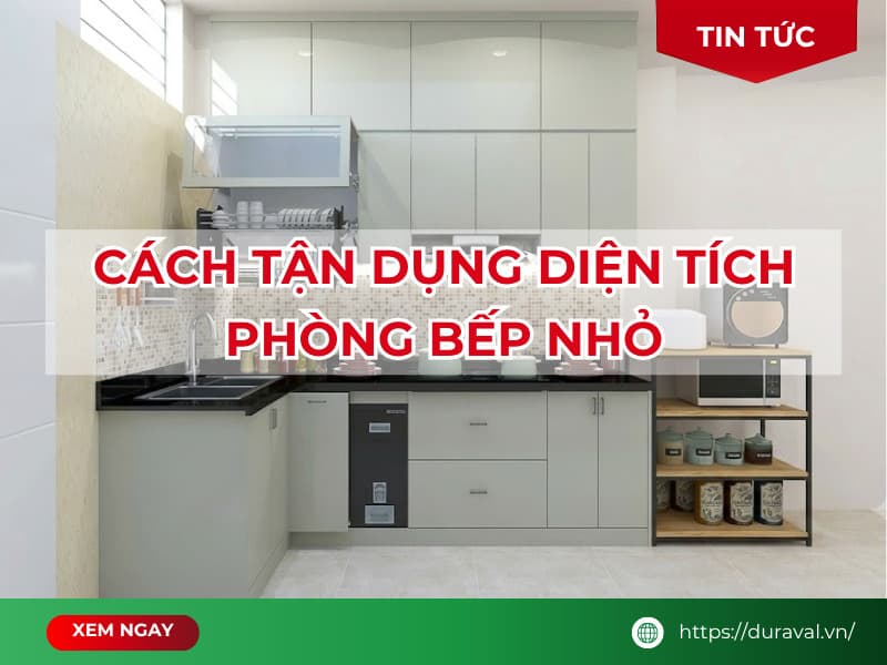 cách tận dụng diện tích phòng bếp nhỏ