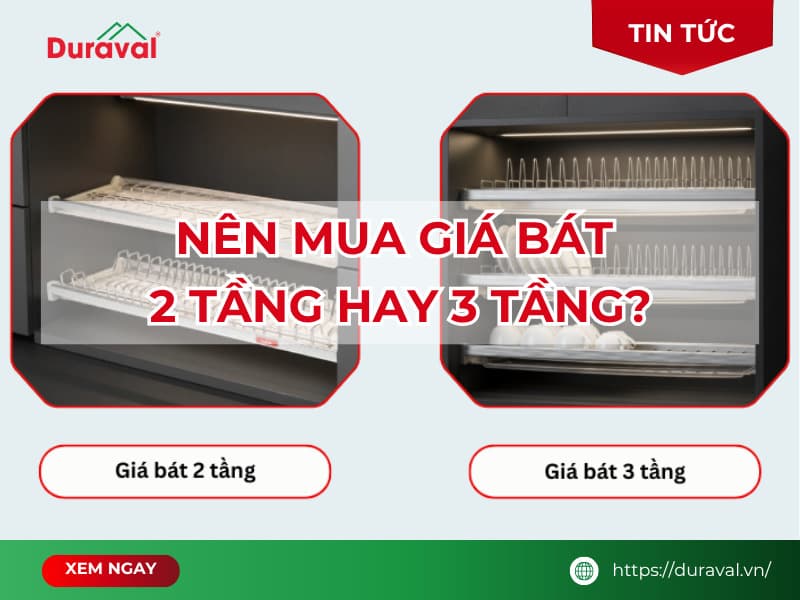 Nên mua giá bát 2 tầng hay 3 tầng