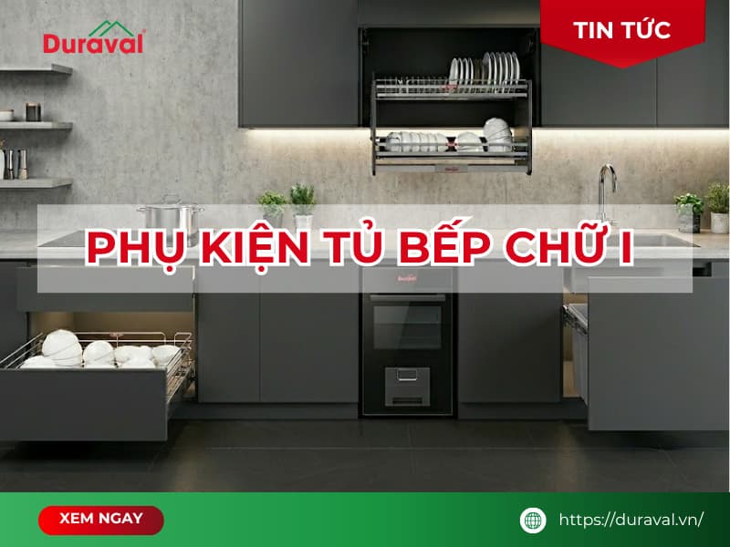 Phụ kiện tủ bếp cho tủ chữ I