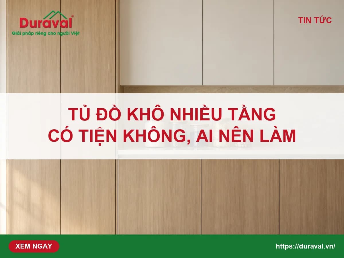 Ảnh bìa bài tủ đồ khô nhiều tầng có tiện không, ai nên làm — Duraval