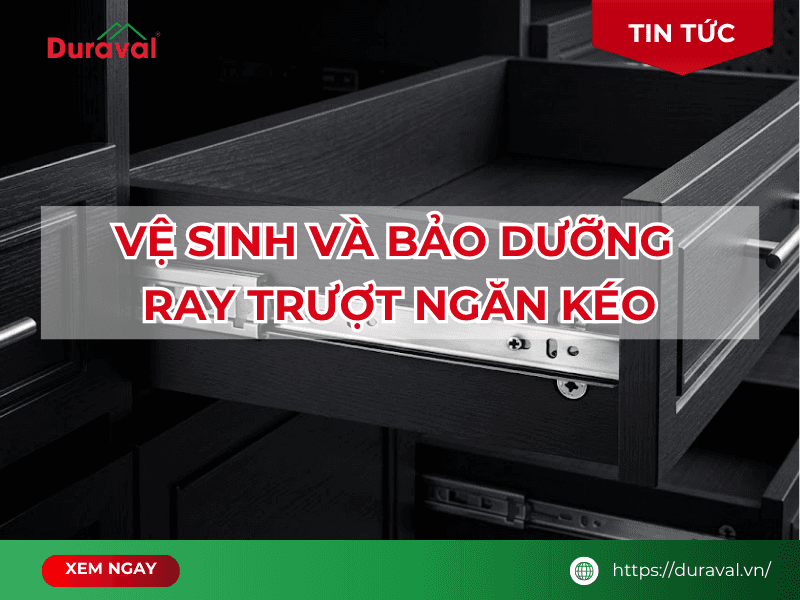 cách vệ sinh và bảo dưỡng ray trượt ngăn kéo