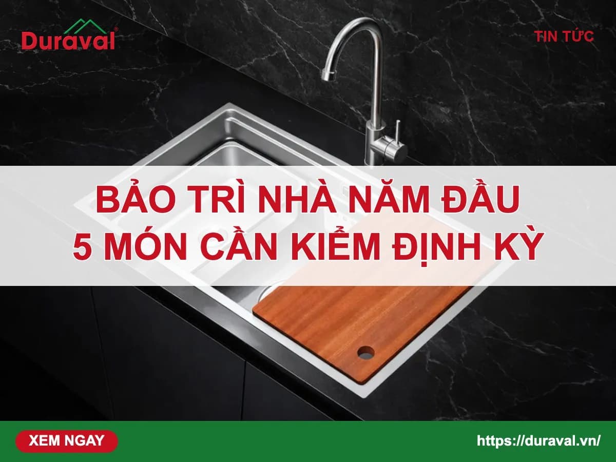 Bảo trì nhà năm đầu – Duraval