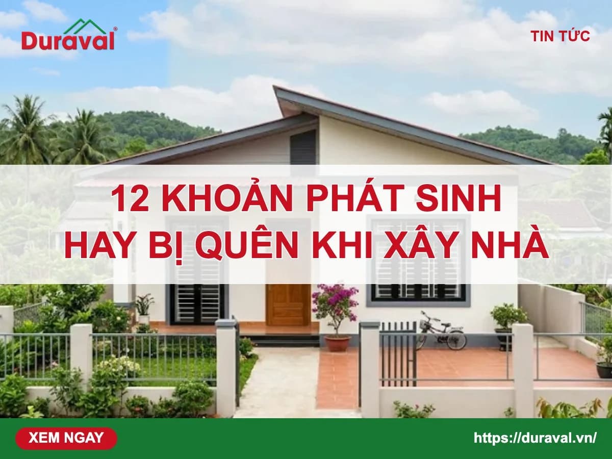 12 khoản chi phí phát sinh khi xây nhà – Duraval