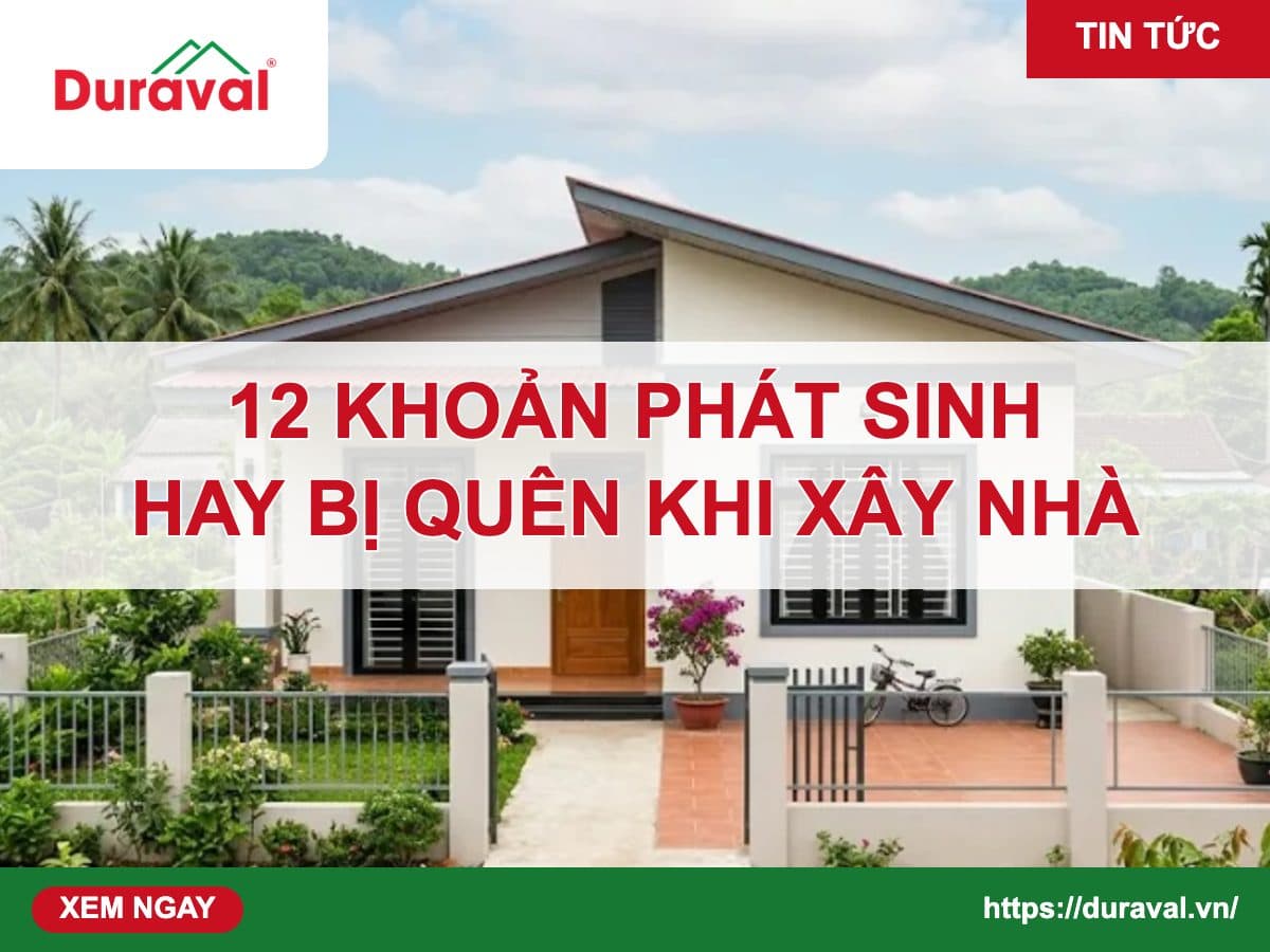 12 khoản chi phí phát sinh khi xây nhà – Duraval
