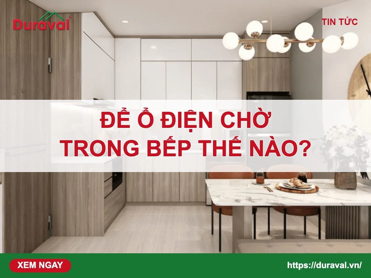 Để ổ điện chờ trong bếp – Duraval