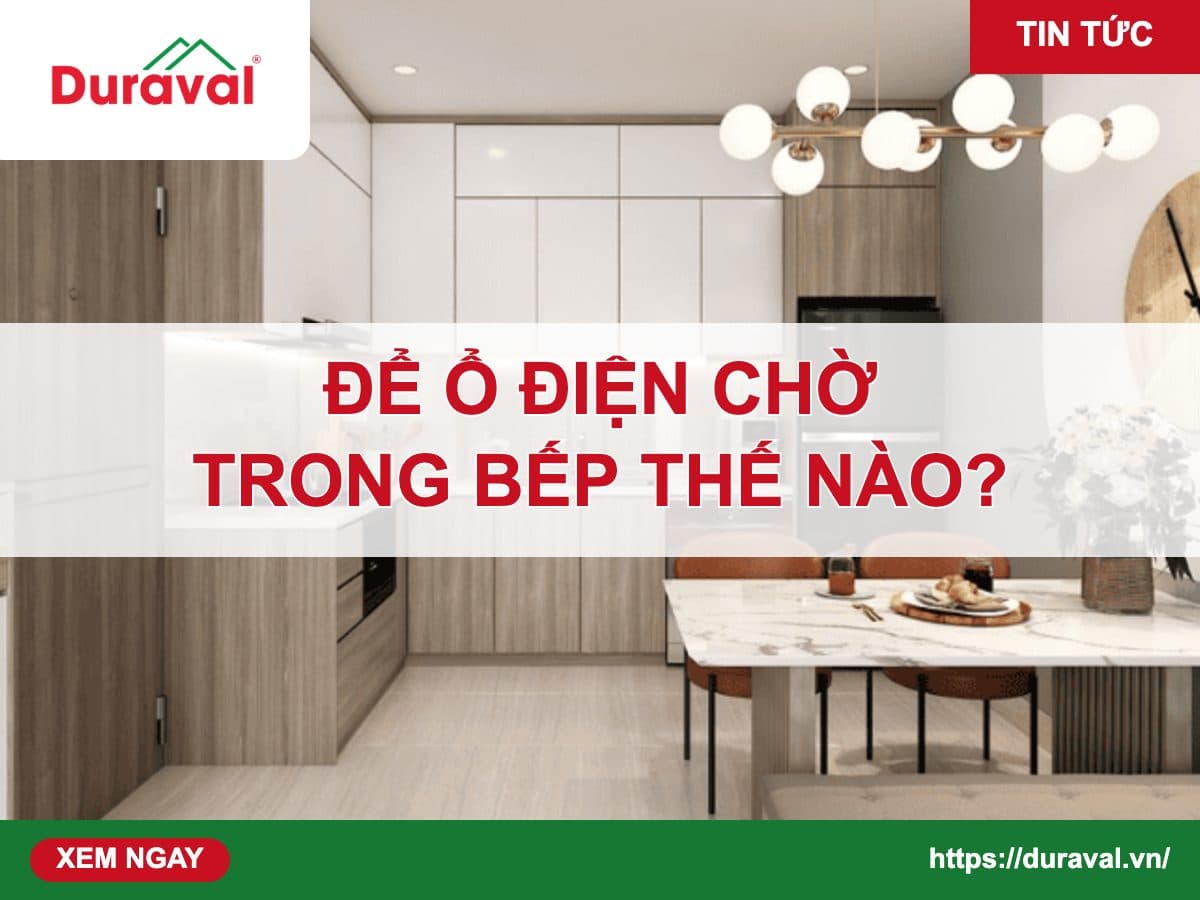 Để ổ điện chờ trong bếp – Duraval