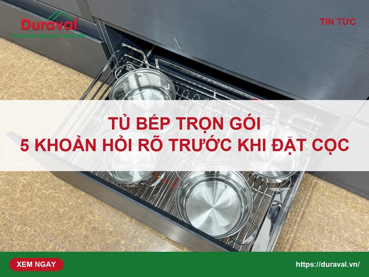 Giá xoong nồi Duraval D6273V2 kéo ra trong tủ bếp dưới — bìa bài Tủ bếp trọn gói: 5 khoản hỏi rõ trước khi đặt cọc