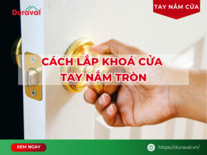 Cách lắp khóa cửa tay nắm tròn