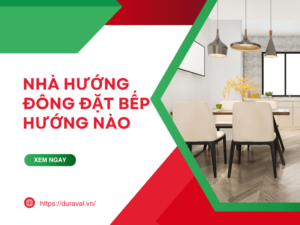 Nhà hướng đông đặt bếp hướng nào
